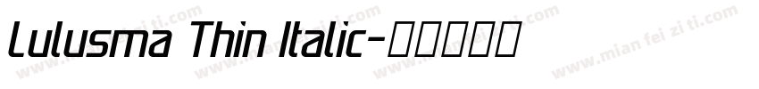 Lulusma Thin Italic字体转换